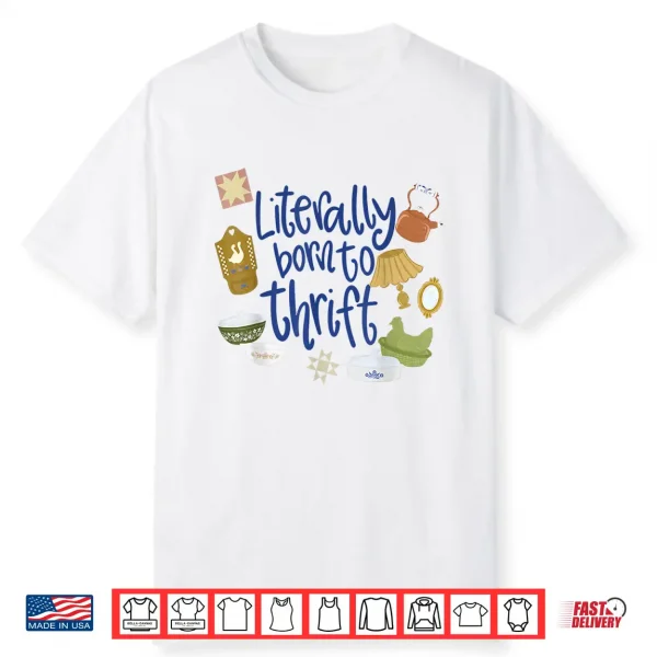 Trendy Vintage Literally Born To Thrift Cottagecore Lover Shirt