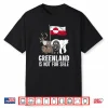 Greenland Not For Sale Greenland Flag Animals Greenlanders Shirt