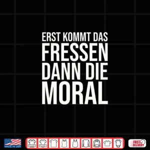 Design First Comes The Food Then The Moral Bertolt Brecht Shirt