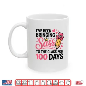 Mug Bringing Sass to The Class for 100 Days of School Bow Girls Shirt