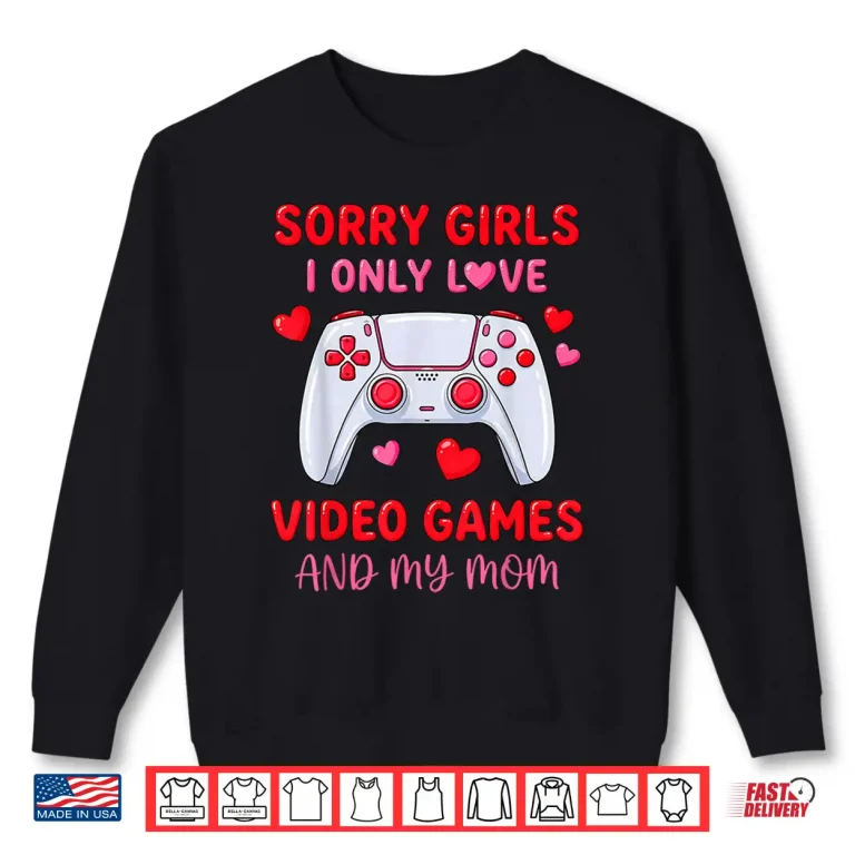 Sweatshirt Funny Gamer Valentine Quote with Controller Hearts Gaming Shirt