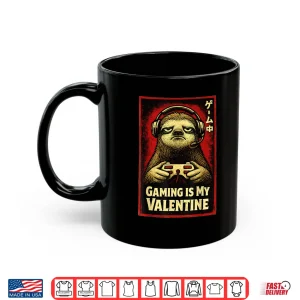Mug Funny Gamer Sloth Bruh Gaming is My Valentine Men Wemen Teen Shirt