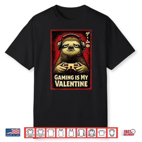 Funny Gamer Sloth Bruh Gaming Is My Valentine Men Wemen Teen Shirt