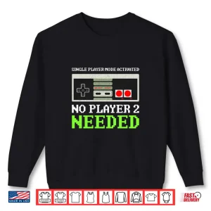Sweatshirt Funny Anti Valentine Gamer No Player 2 Needed Shirt
