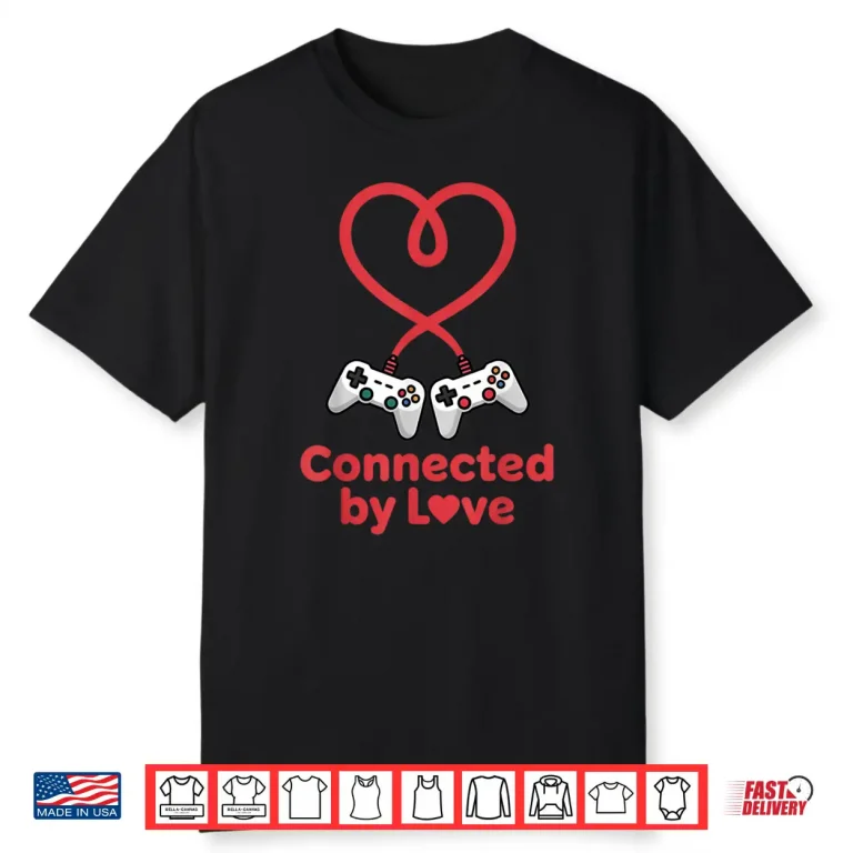Connected by Love Gamer Couple Valentine Matching Partners Shirt