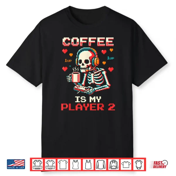 Coffee Is My Player Two Valentine Gamer Skeleton Pixel Art Shirt