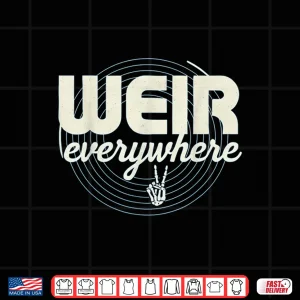 Design Weir Everywhere Funny Sarcastic Humor Saying Shirt 1