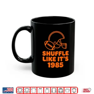 Mug Shuffle Like Its 1985 Retro Football Helmet Fan Design Shirt 1