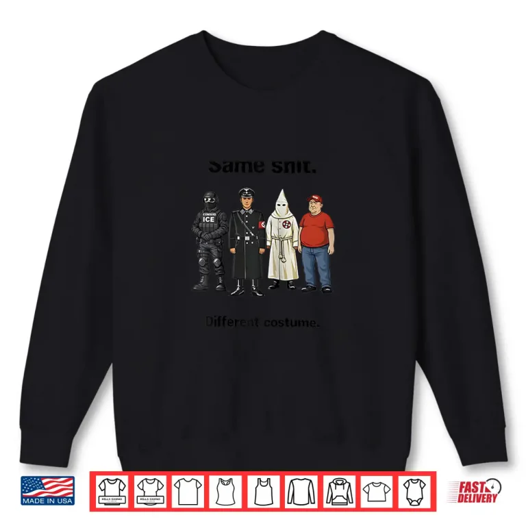 Same Shit Different Costume Shirt 2 Sweatshirt Same Shit Different Costume Shirt 1