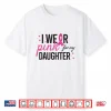 I Wear Pink For My Daughter Breast Cancer Awareness Shirt