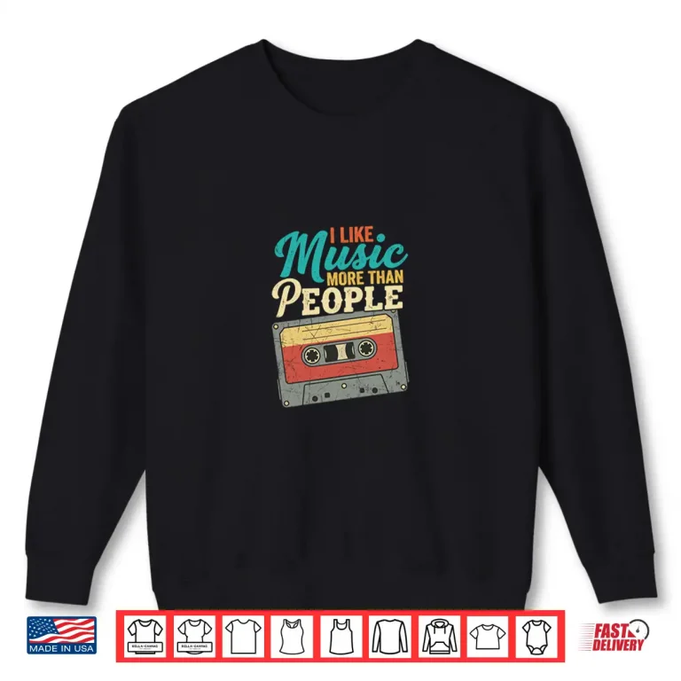Sweatshirt I Like Music More Than People Retro Tape 90s Shirt 1