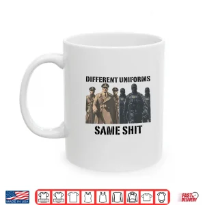Mug Different Uniforms Same Shit Shirt 1