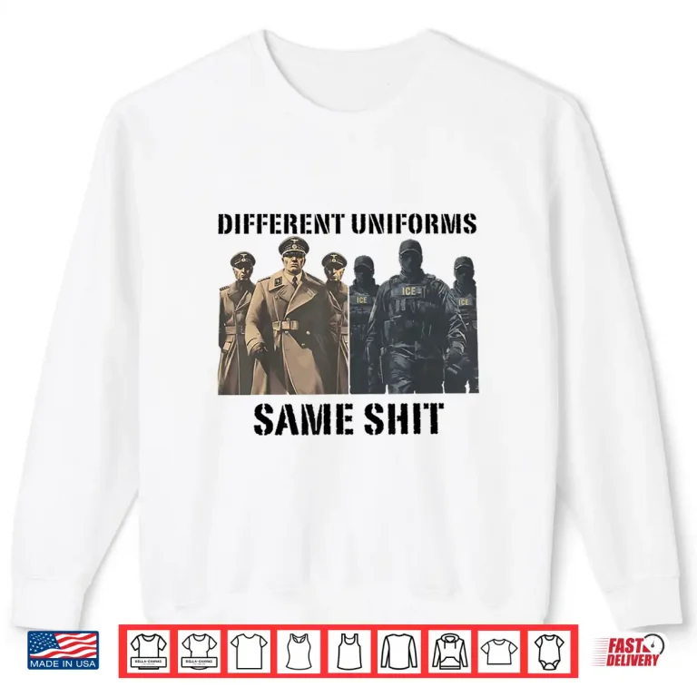 Different Uniforms Same Shit Shirt 2 Sweatshirt Different Uniforms Same Shit Shirt 1