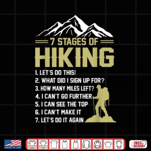 Design 7 Stages of Hiking Hiker Mountain Outdoor Adventure Shirt 1