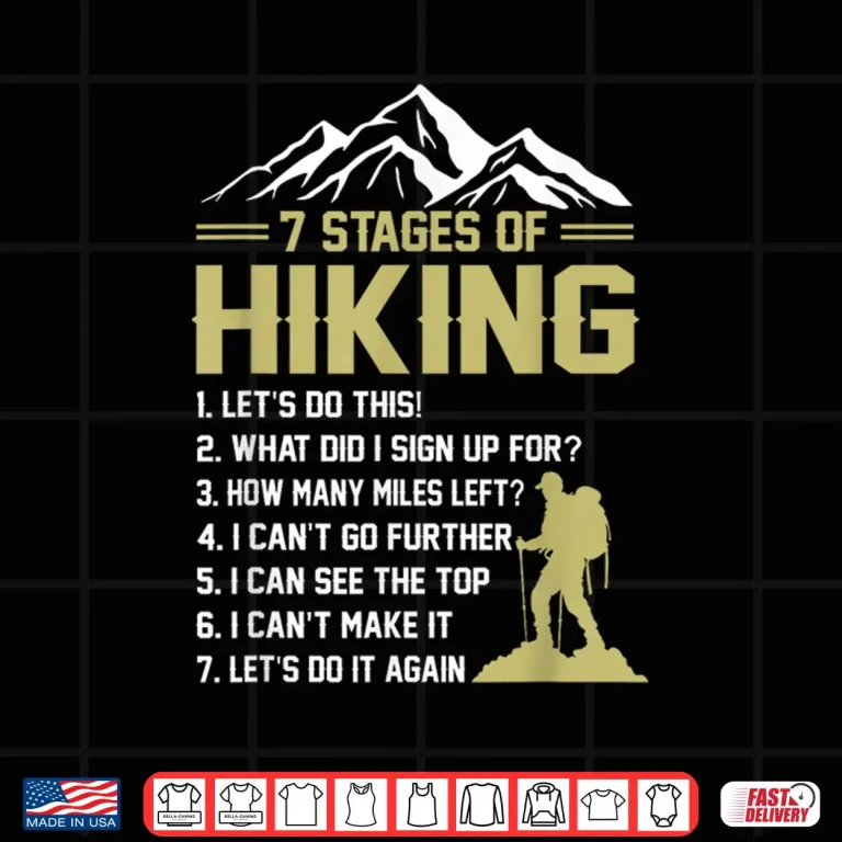 Design 7 Stages of Hiking Hiker Mountain Outdoor Adventure Shirt 1