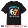 67 I Survived 100 Days Of School 6 7 100Th Days Kid Students Shirt