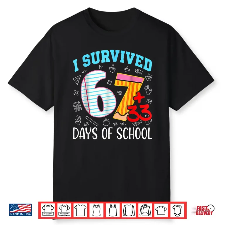 67 I Survived 100 Days of School 6 7 100th Days Kid Students Shirt 1