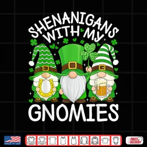 Design Shenanigans with My Gnomies St. Patricks Day Gnome Men Women Shirt
