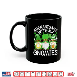 Mug Shenanigans with My Gnomies St. Patricks Day Gnome Men Women Shirt