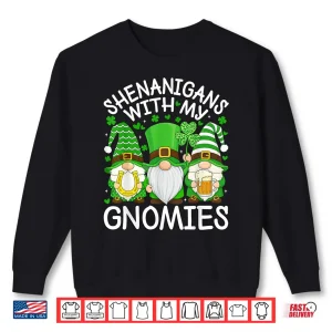 Sweatshirt Shenanigans with My Gnomies St. Patricks Day Gnome Men Women Shirt