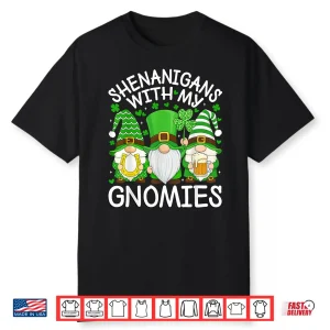 Shenanigans With My Gnomies St. Patricks Day Gnome Men Women Shirt
