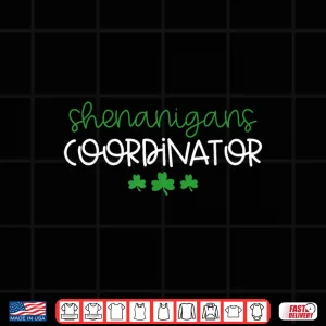 Design Shenanigans Coordinator Funny Teacher St Patricks Day Irish Shirt