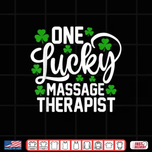 Design One Lucky Massage Therapist Funny St Patricks Day Shirt