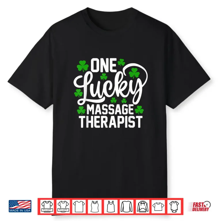 One Lucky Massage Therapist Funny St Patricks Day Shirt