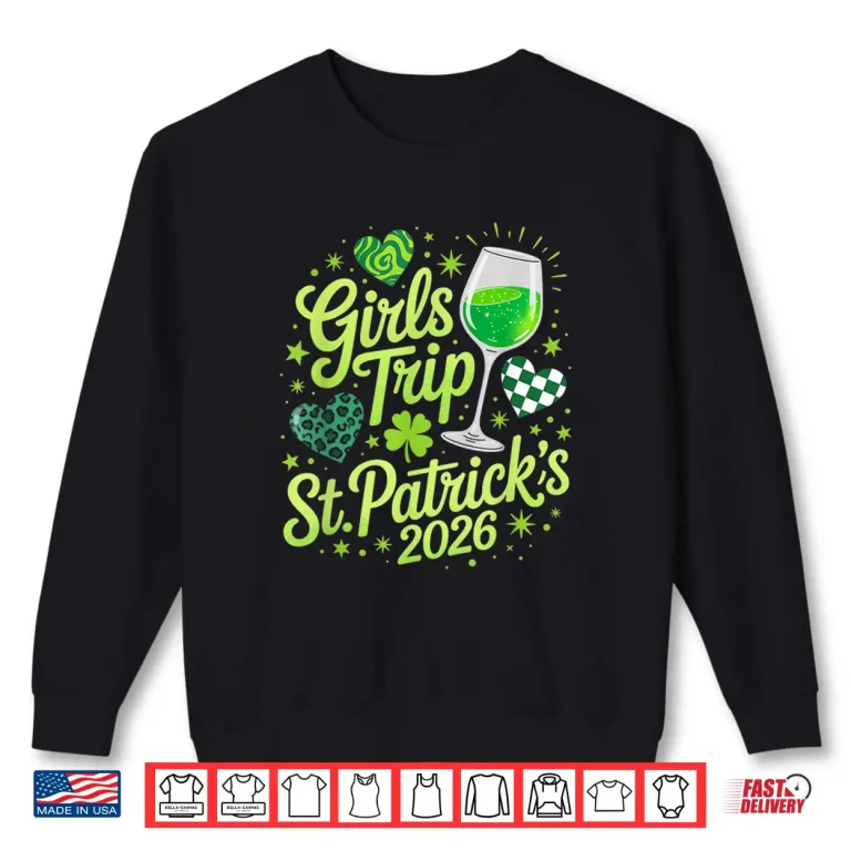 Girls Trip St Patrick'S Day 2026 Friends Matching Vacation Shirt 2 Sweatshirt Girls Trip St Patricks Day 2026 Friends Matching Vacation Shirt
