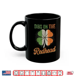 Mug Funny Irish St Patricks Day Shamrock Dibs On The Redhead Shirt