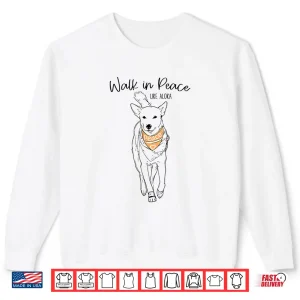 Sweatshirt Walk in Peace Like Aloka Dog Tee Shirt