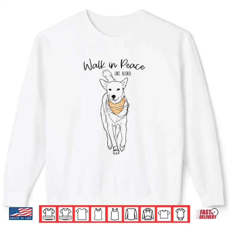 Sweatshirt Walk in Peace Like Aloka Dog Tee Shirt