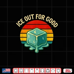Design Vintage Ice Out for Good Protest Shirt Shirt
