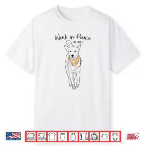 Walk In Peace Like Aloka Dog Tee Shirt