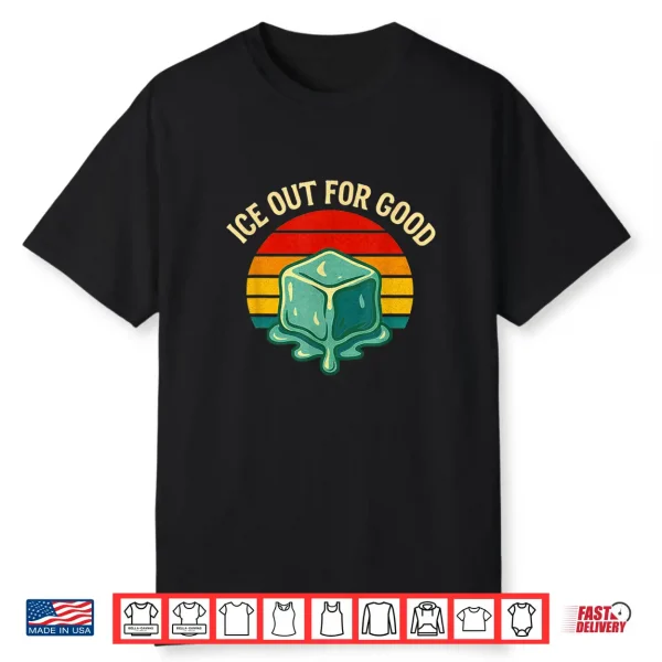 Vintage Ice Out For Good Protest Shirt Shirt