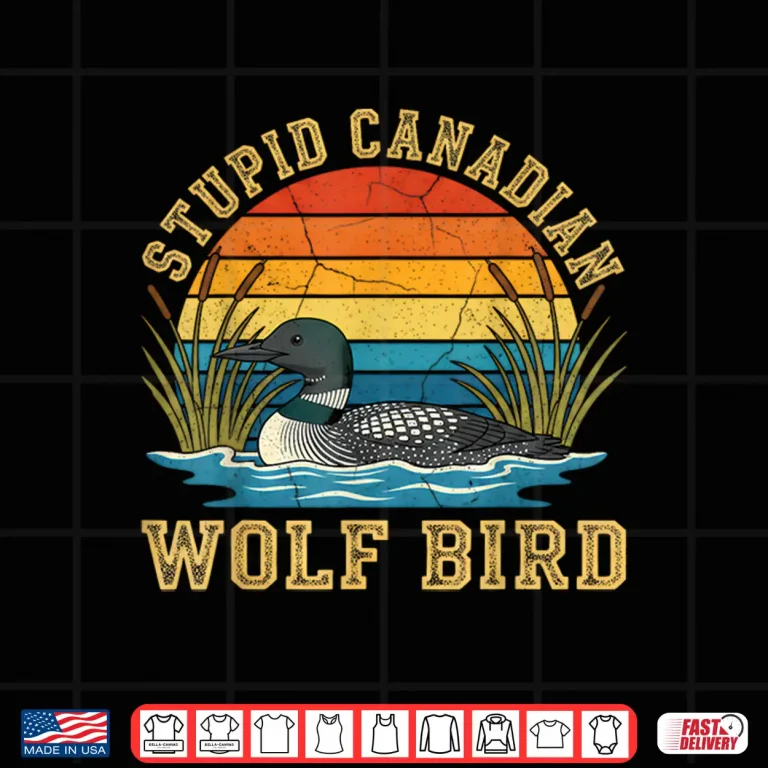 Design Stupid Canadian Wolf Bird Funny Loon Animal Lovers Humor Shirt