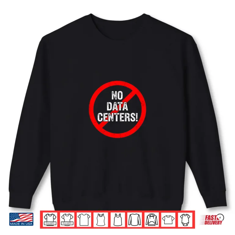 Sweatshirt No Data Center Shirt