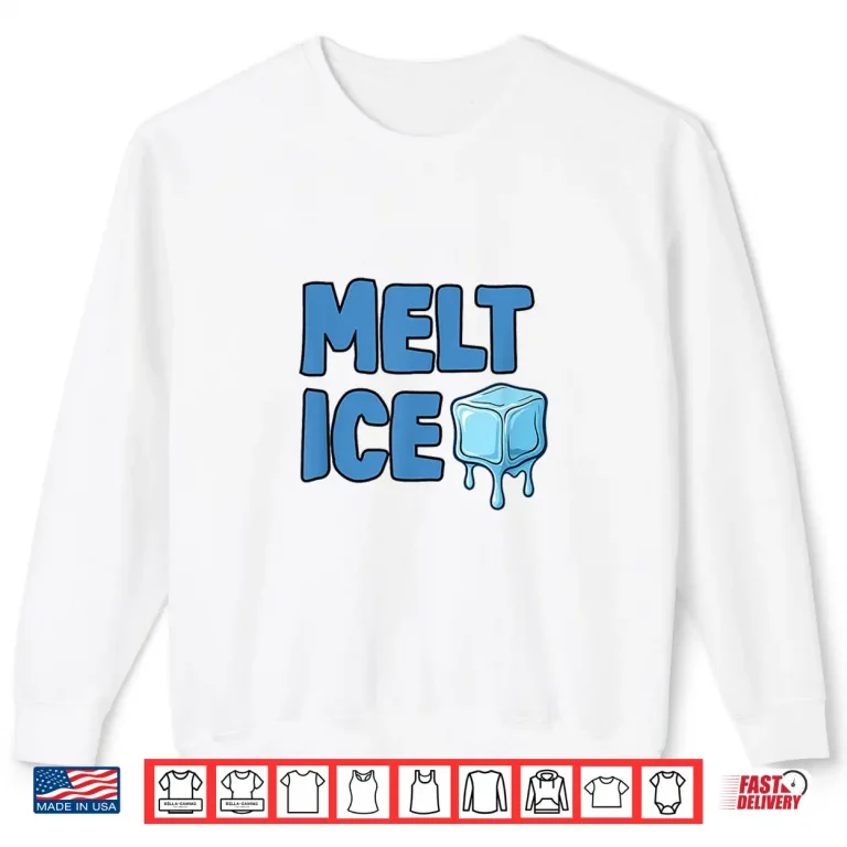 Melt Ice Anti Ice Shirt 2 Sweatshirt Melt ICE Anti ICE Shirt