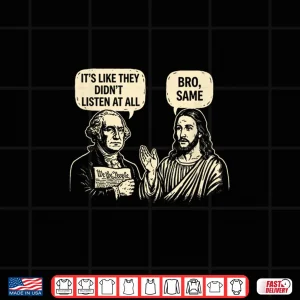 Design Its Like They Didnt Listen at All Bro Same Funny Meme Joke Shirt