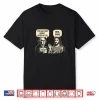 It’S Like They Didn’T Listen At All Bro Same Funny Meme Joke Shirt