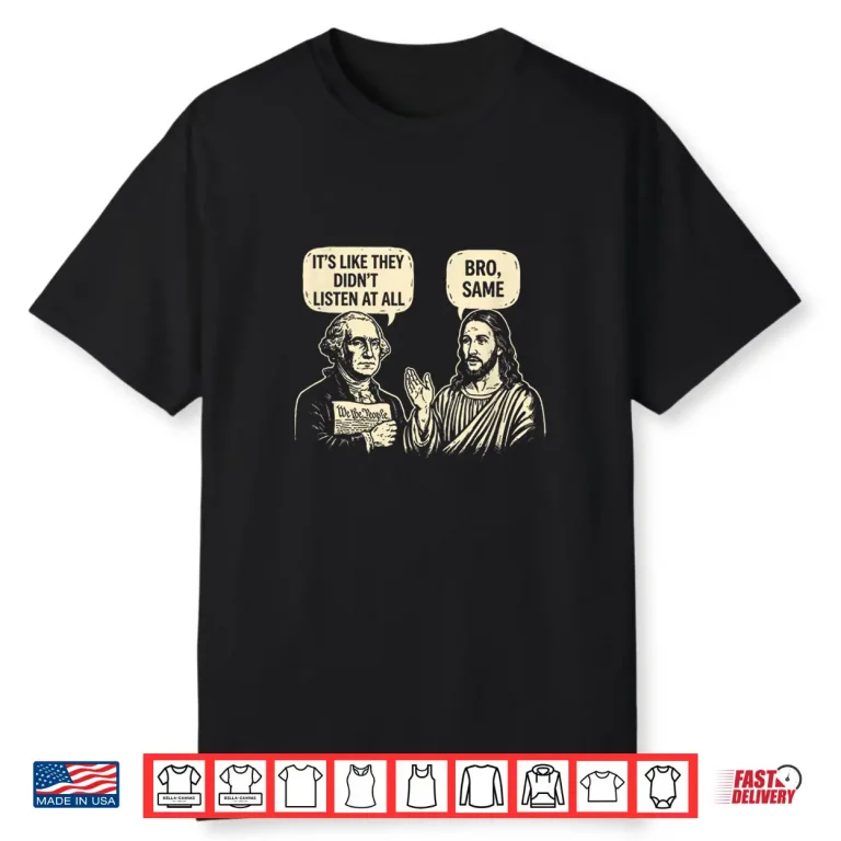 Its Like They Didnt Listen at All Bro Same Funny Meme Joke Shirt