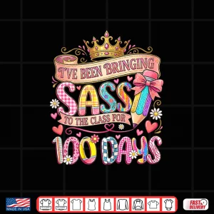 Design Bringing Sass to The Class 100 Days of School Girl Shirt