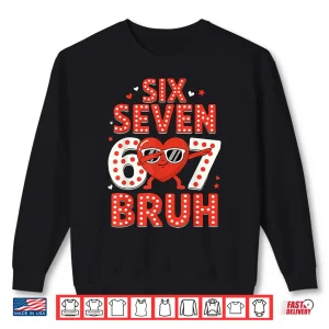 Sweatshirt 67 Valentines Day for Teens Boys Kids 67 Bruh Valentine Meme Shirt