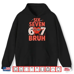 Hoodie 67 Valentines Day for Teens Boys Kids 67 Bruh Valentine Meme Shirt
