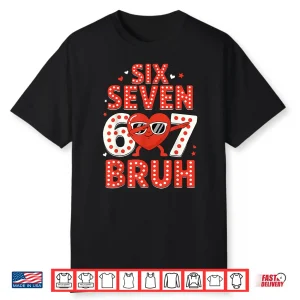 67 Valentines Day For Teens Boys Kids 67 Bruh Valentine Meme Shirt