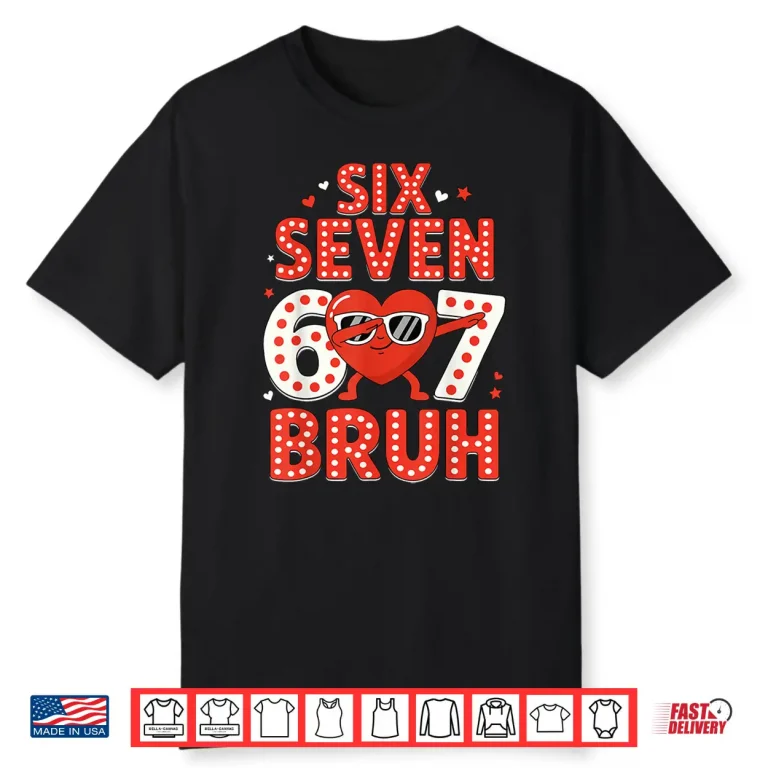 67 Valentines Day for Teens Boys Kids 67 Bruh Valentine Meme Shirt
