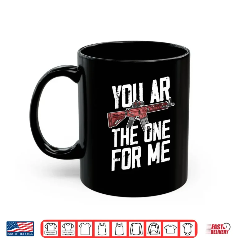 You Ar The One For Me Shirt 3 Mug You AR The One for Me Shirt