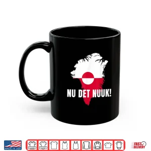 Mug Nu det Nuuk Nows Enough Funny Saying Greenlandic Flag Shirt