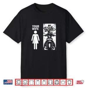 Your Wife My Wife Biker Valentine Shirt