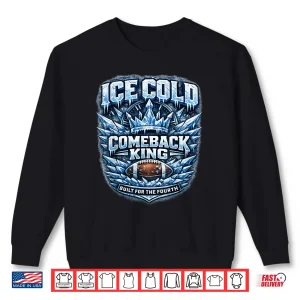 Sweatshirt Ice Cold Comeback King Football Shirt